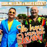 Dirk Meeldijk & Marco Kraats - Ik hou van het leven